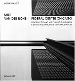 Mies van der Rohe, Federal Center Chicago: Zentralpostamt mit zwei Hochhausern Central Post Office with Two Office Blocks (German and English Edition)