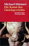 Die Kunst des Gleichgewichts - Michael St�rmer