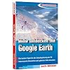 Auf die Schnelle Mehr entdecken mit Google Earth: Die besten Tipps für die Urlaubsplanung am PC. Interessante Bauwerke und geheime Orte erkunden Auf die Schnelle Mehr entdecken mit Google Earth: Die besten Tipps für die Urlaubsplanung am PC. Interessante Bauwerke und geheime Orte erkunden