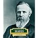 Rutheford B. Hayes (Encyclopedia of Presidents. Second Series)