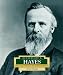 Rutheford B. Hayes (Encyclopedia of Presidents. Second Series)