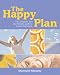 The Happy Plan: The Complete Diet and Lifestyle Guide to Natural Happiness