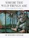 Where the Wild Things are: And Other Stories