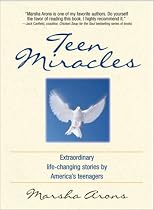 Teen Miracles: Extraordinary Life-Changing Stories From Today's Teens
