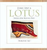 Every Step a Lotus: Shoes for Bound Feet