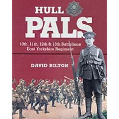 Hull Pals: 10th, 11th, 12th and 13th (Service) Battalions of the East Yorkshire Regiment - A History of the 92nd Infantry Brigade, 31st Division, 1914-19