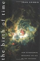 The Birth of Time: How Astronomers Measure the Age of the Universe