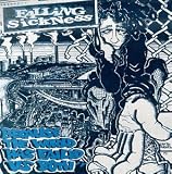 Falling Sickness -  Because the World Has Failed Us Both