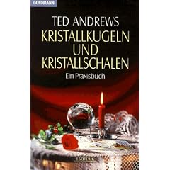 Kristallkugeln und Kristallschalen. Ein Praxisbuch.