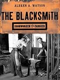 The Blacksmith: Ironworker and Farrier