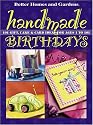 Handmade Birthdays: 101 Gift, Cake and Card Ideas for Ages 1 to 101 (Better Homes & Gardens)