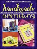 Handmade Birthdays: 101 Gift, Cake and Card Ideas for Ages 1 to 101 (Better Homes & Gardens)