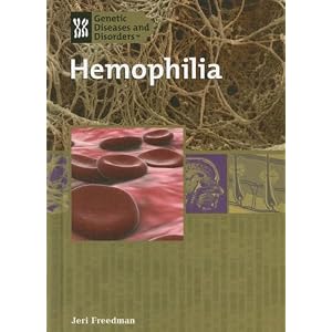Hemophilia (Genetic Diseases) by Jeri Freedman