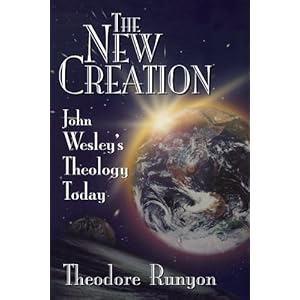 The New Creation: John Wesley's Theology Today