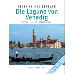 Die Lagune von Venedig - Grado. H�fen - Inseln - Wasserwege