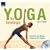 Yoga f�r Einsteiger: Das all-in-one �bungsprogramm f�r Zuhause