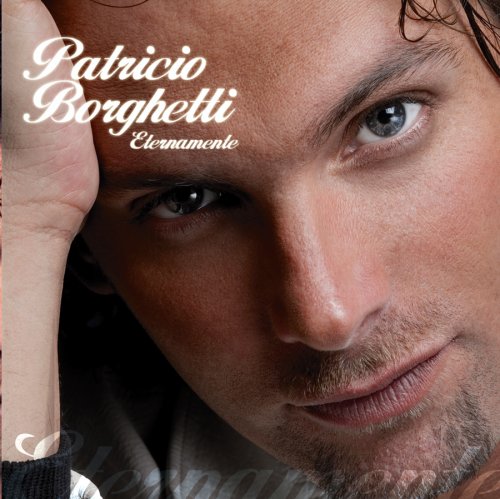 Patricio Borghetti - Eternamente. - Zortam Music