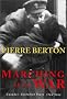 Marching As To War: Canada's Turbulent Years Marching As To War: Canada's Turbulent Years