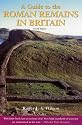 A Guide to the Roman Remains in Britain (A Constable guide)