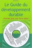 Le guide du d�veloppement durable : Internet pour une Terre nette (1 CD-Rom)