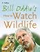 Bill Oddie's How to Watch Wildlife