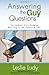 Answering the Guy Questions: The Set-Apart Girl’s Guide to Relating to the Opposite Sex