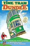 Time tram Dundee : a journey through the history of Dundee