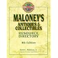 Maloney's Antiques and Collectibles Resource Directory (4th ed) by David J., Jr. Maloney