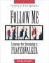 Follow Me : Lessons for Becoming a Prayer Walker
