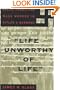 Life Unworthy Of Life: Racial Phobia And Mass Murder In Hitler's Germany (A New Republic Book)