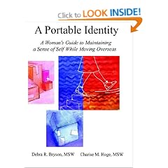 Portable Identity, A: A Woman's Guide to Maintaining a Sense of Self While Moving Overseas (Revised Edition)