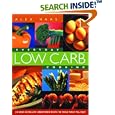 Everyday Low Carb Cooking: 240 Great-Tasting Low Carbohydrate Recipes the Whole Family will Enjoy