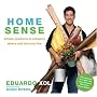 Home Sense: Simple Solutions to Enhance Where and How You Live