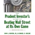 The Prudent Investor's Guide to Beating Wall Street at Its Own Game