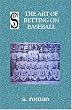 The Art of Betting on Baseball