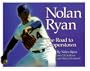 Nolan Ryan: The Road to Cooperstown