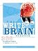 The Write-Brain Workbook: 366 Exercises to Liberate Your Writing