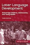 Later Language Development: School-age Children, Adolescents, And Young Adults