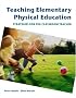 Teaching Elementary Physical Education: Strategies for the Classroom Teacher (Hastie/Martin Series)