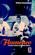 Flamenco: Passion, Politics and Popular Culture (Explorations in Anthropology)