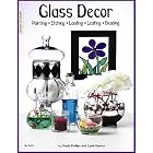 Click here to buy Glass Decor: Painting, Etching, Leading, Leafing, Beading by  Paula Phillips and Cyndi Hansen.