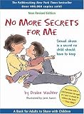 No More Secrets for Me: Sexual Abuse Is a Secret No Child Should Have to Keep