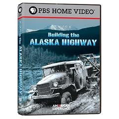 American Experience - Building the Alaska Highway by 