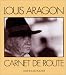 Louis Aragon: Carnet de route (French Edition)