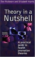 Theory in a Nutshell: A Practical Guide to Health Promotion Theories