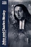 John and Charles Wesley: Selected Prayers, Hymns, Journal Notes, Sermons, Letters and Treatises (Classics of Western Spirituality)