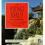 The Feng Shui Handbook: How to Create a Healthier Living and Working Environment