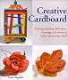 Creative Cardboard: Making Fabulous Furniture, Amazing Accessories and Other Spectacular Stuff