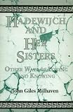 Hadewijch and Her Sisters: Other Ways of Loving and Knowing (Suny Series, the Body in Culture, History, and Religion)