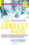 The Longest Winter: The Battle of the Bulge and the Epic Story of WWII's Most Decorated Platoon